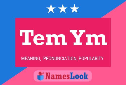 Tem Ym Name Poster