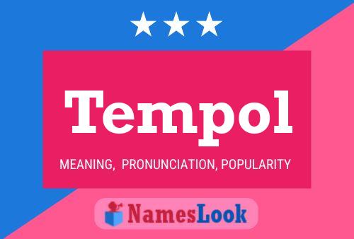 Tempol Name Poster