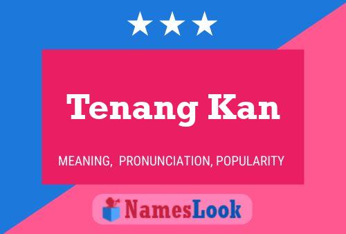 Tenang Kan Name Poster