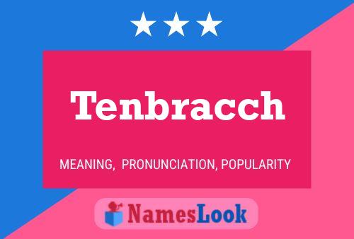 Tenbracch Name Poster