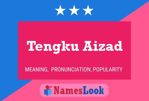 Tengku Aizad Name Poster