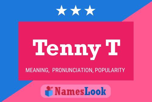 Tenny T Name Poster