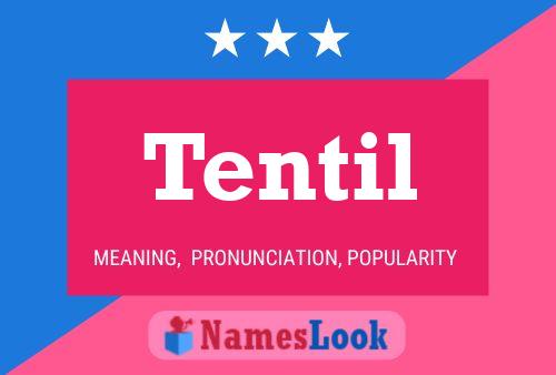 Tentil Name Poster