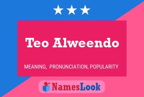 Teo Alweendo Name Poster