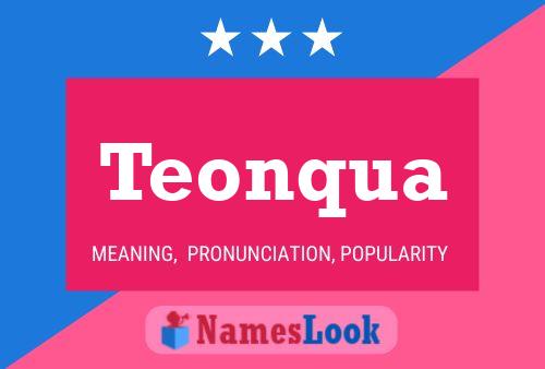 Teonqua Name Poster