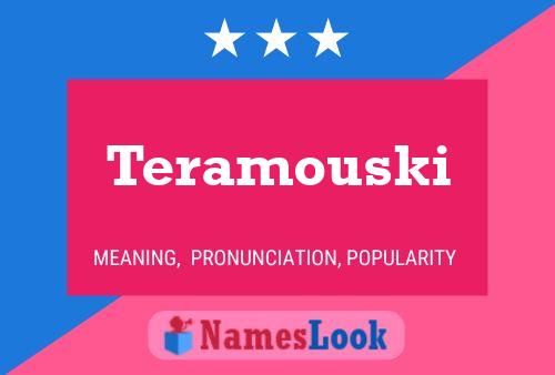 Teramouski Name Poster