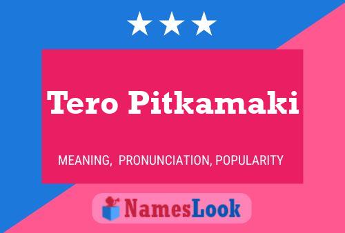 Tero Pitkamaki Name Poster