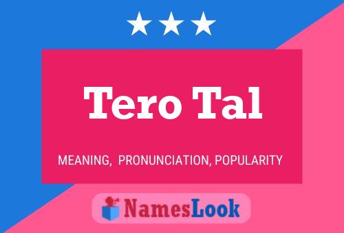 Tero Tal Name Poster