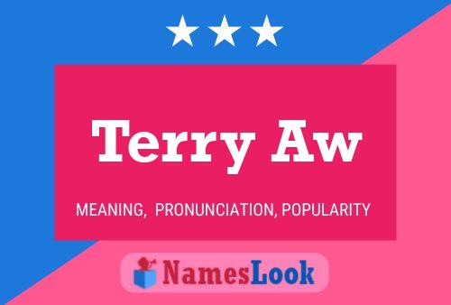 Terry Aw Name Poster