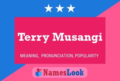 Terry Musangi Name Poster