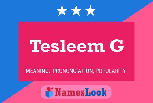 Tesleem G Name Poster