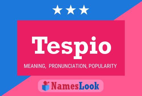 Tespio Name Poster