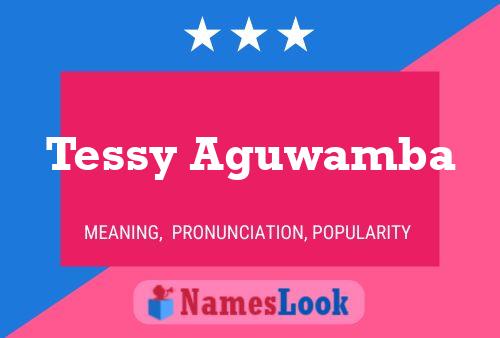 Tessy Aguwamba Name Poster