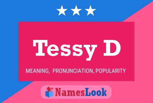 Tessy D Name Poster