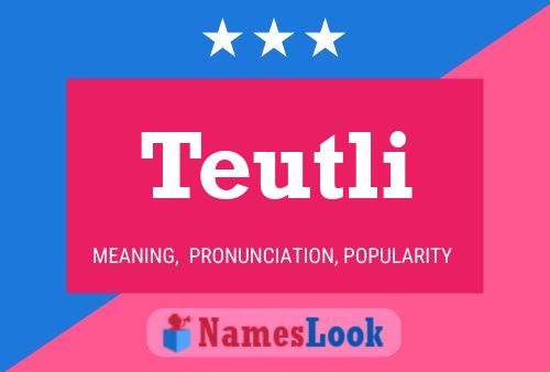 Teutli Name Poster