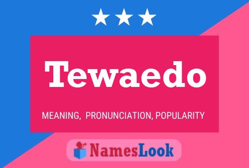 Tewaedo Name Poster