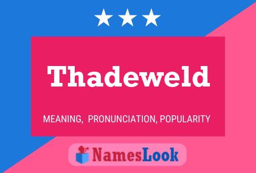 Thadeweld Name Poster