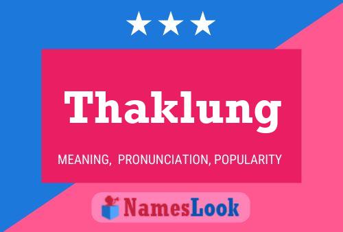 Thaklung Name Poster