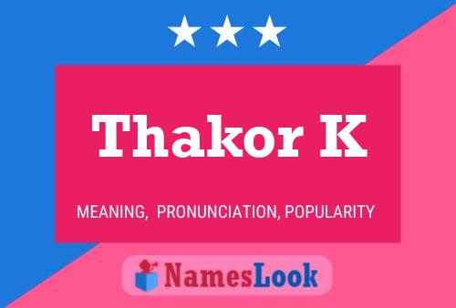 Thakor K Name Poster