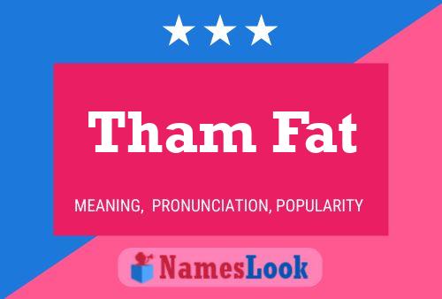 Tham Fat Name Poster