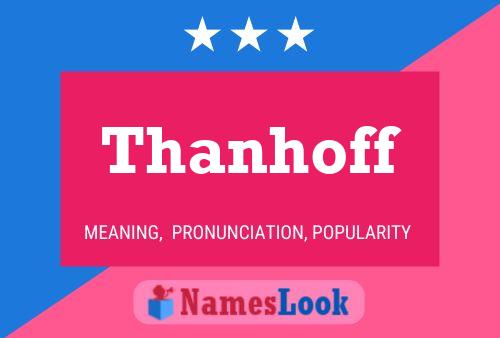 Thanhoff Name Poster