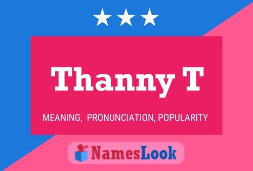 Thanny T Name Poster