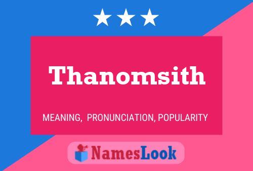 Thanomsith Name Poster