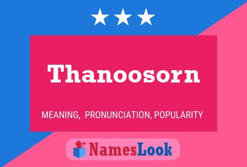 Thanoosorn Name Poster