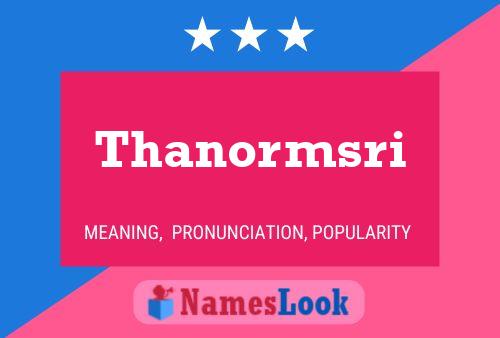 Thanormsri Name Poster