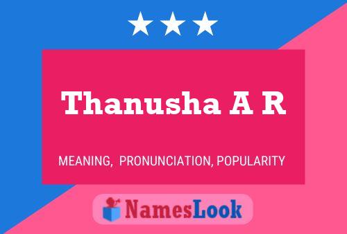 Thanusha A R Name Poster