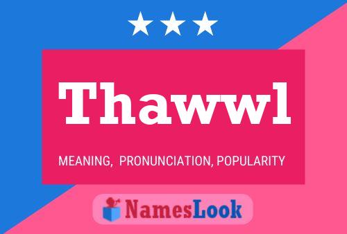 Thawwl Name Poster