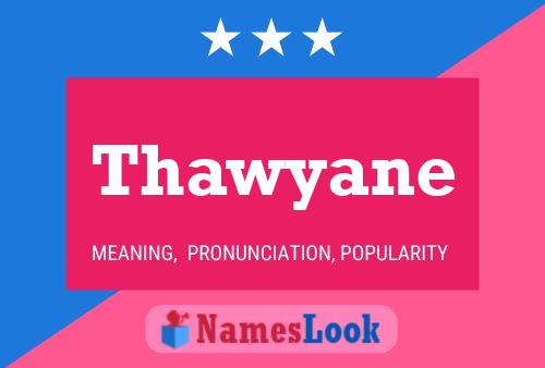 Thawyane Name Poster