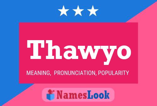 Thawyo Name Poster