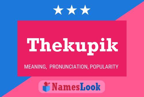 Thekupik Name Poster