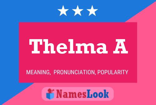 Thelma A Name Poster