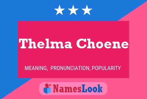 Thelma Choene Name Poster