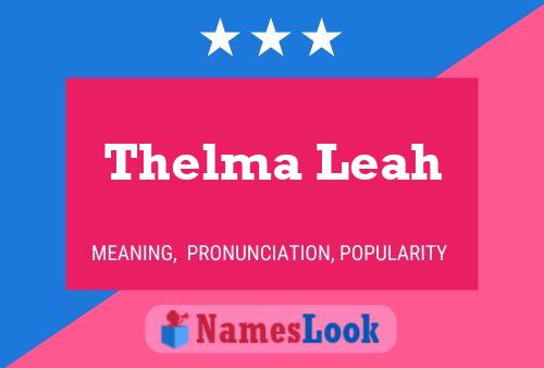 Thelma Leah Name Poster