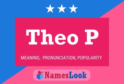 Theo P Name Poster