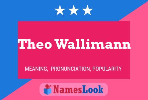 Theo Wallimann Name Poster