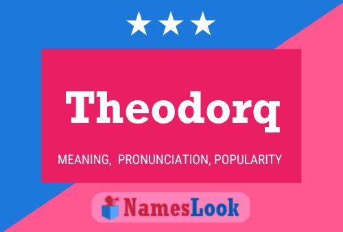 Theodorq Name Poster