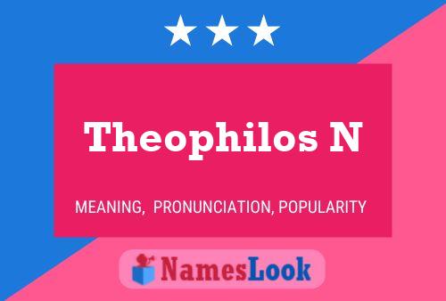 Theophilos N Name Poster