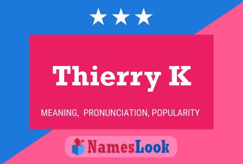 Thierry K Name Poster