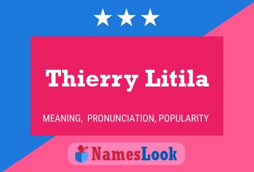 Thierry Litila Name Poster