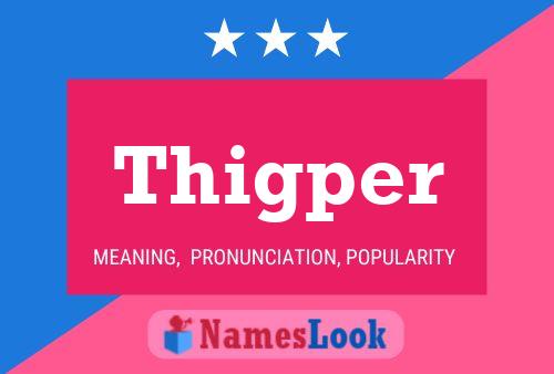 Thigper Name Poster