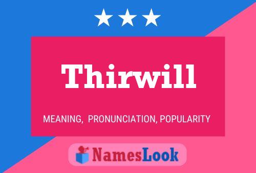 Thirwill Name Poster