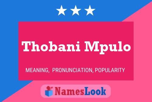 Thobani Mpulo Name Poster