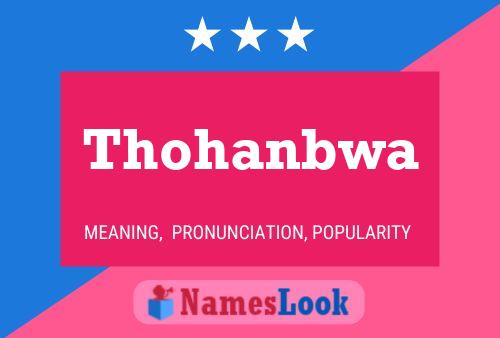 Thohanbwa Name Poster