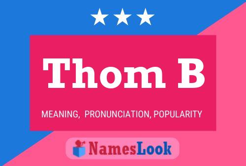 Thom B Name Poster