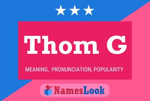 Thom G Name Poster