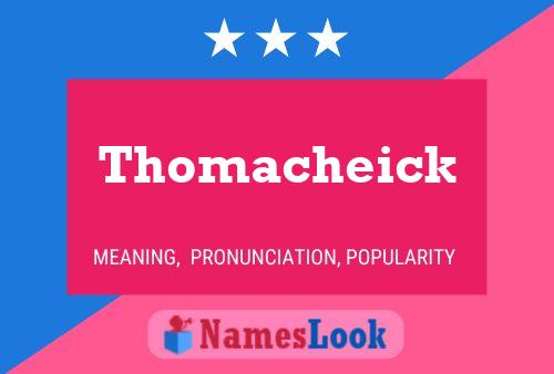 Thomacheick Name Poster